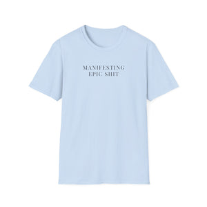 Manifesting Epic Things Softstyle T-Shirt