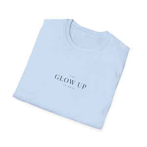 The Glow Up is Real Soft Style Tee