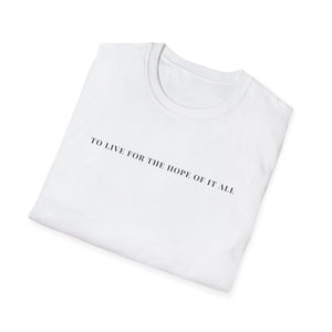 To Live for the Hope of It All Softstyle T-Shirt