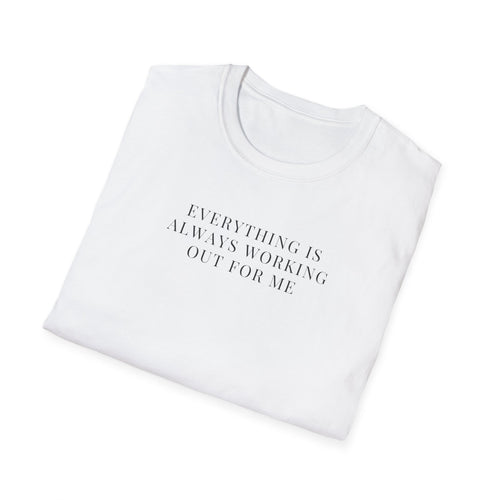 Everything is Always Working Out for Me Affirmation Tee