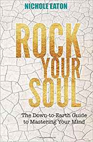 Rock Your Soul: The Down-to-Earth Guide to Mastering Your Mind